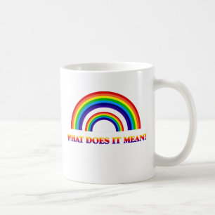 Double Rainbow. What does it mean? Coffee Mug