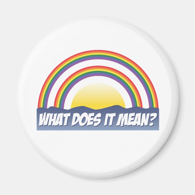 Double Rainbow What Does It Mean? Magnet (Front)
