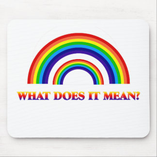 Double Rainbow. What does it mean? Mouse Pad