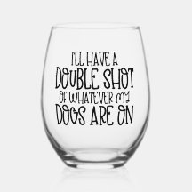 Double shot of whatever my dogs are on