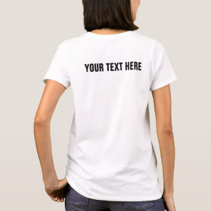 Double Sided Add Your Own Text Photo Here Womens T-Shirt