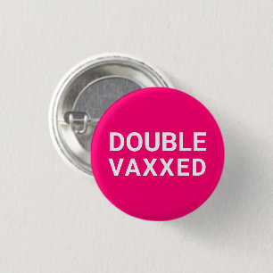 Double Vaxxed hot pink fuchsia Vaccinated  1 Inch Round Button