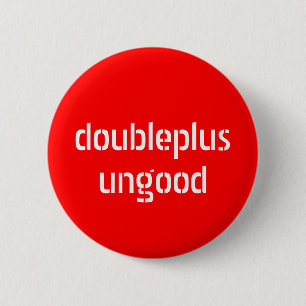 doubleplusungood button