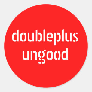 doubleplusungood stickers
