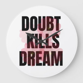 Doubt Kills Dreams – Motivational Typography Quote Large Clock