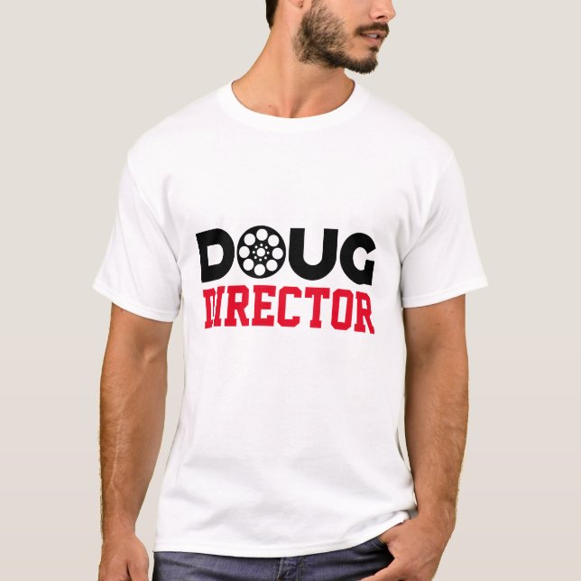 Doug Director T-Shirt (Front)
