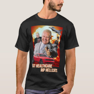 Doug Ford Satire Graphic - Cut Healthcare Rip Hell T-Shirt