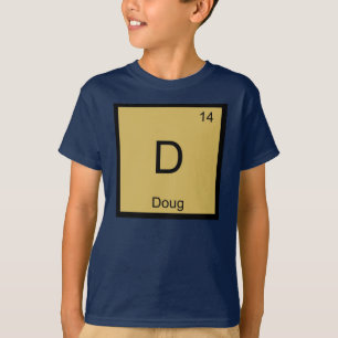 Doug Name Chemistry Element Periodic Table T-Shirt