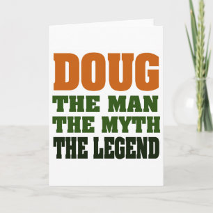 Doug - the Man, the Myth, the Legend! Card