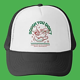Dough You Didn't Trucker Hat