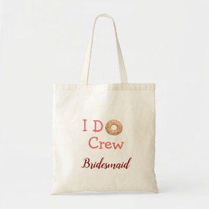 Doughnut and Pink Sprinkles I Do Crew Bridesmaid N Tote Bag
