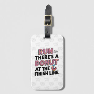 Doughnut at the Finish Line Funny Fitness Motivati Luggage Tag