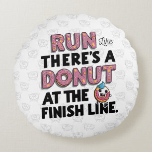 Doughnut at the Finish Line Funny Fitness Motivati Round Pillow