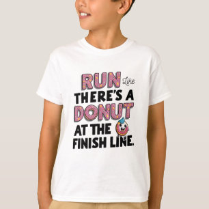 Doughnut at the Finish Line Funny Fitness Motivati T-Shirt