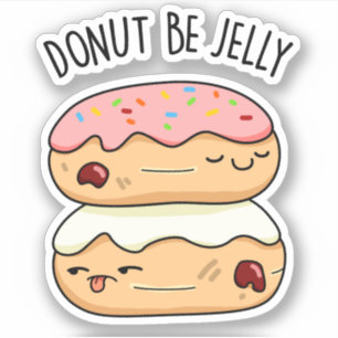 Doughnut Be Jelly Funny Doughnut Pun 