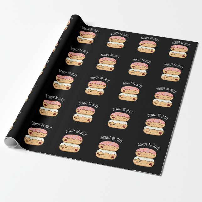 Doughnut Be Jelly Funny Doughnut Pun Dark BG Wrapping Paper (Unrolled)