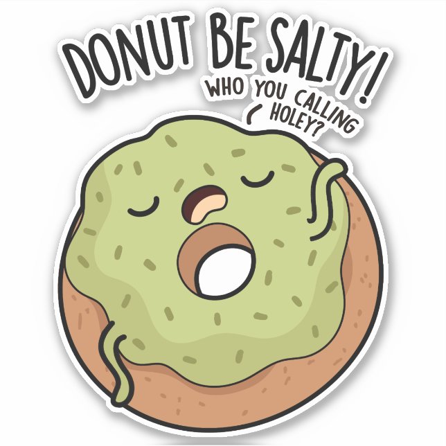 Doughnut Be Salty Funny Doughnut Pun  (Front)
