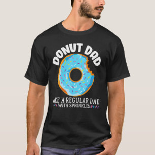 Doughnut Dad Regular Dad With Sprinkles Father's D T-Shirt