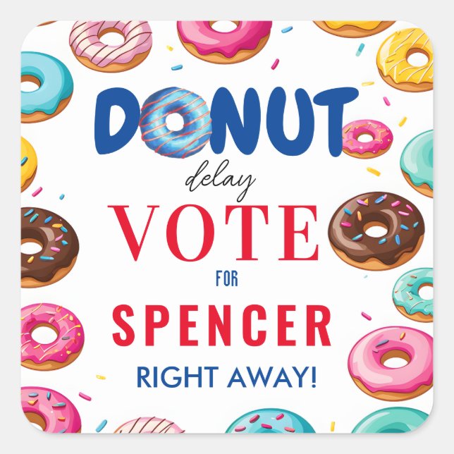 Doughnut Delay: Vote" Election Square Sticker (Front)