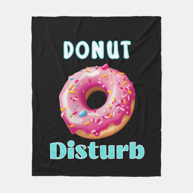 Doughnut Disturb fun  Fleece Blanket (Front)