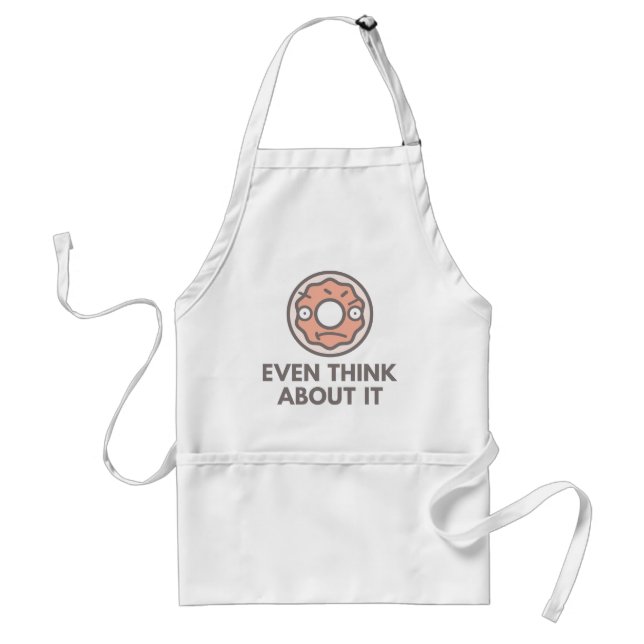 Doughnut Even Think About It Standard Apron (Front)