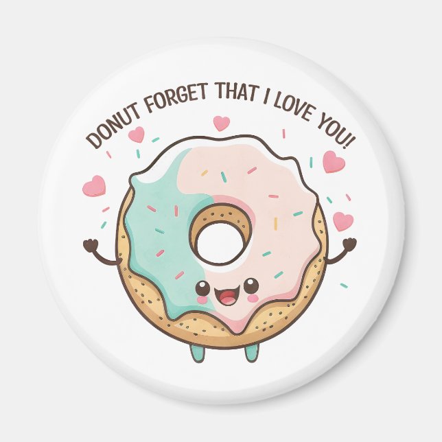 Doughnut Forget That I Love You Valentines Day Magnet (Front)