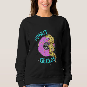 Doughnut geckos Leopard Gecko Lizard reptile keepe Sweatshirt
