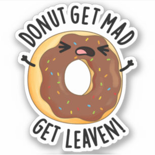 Doughnut Get Mad Get Leaven Funny Doughnut Pun 