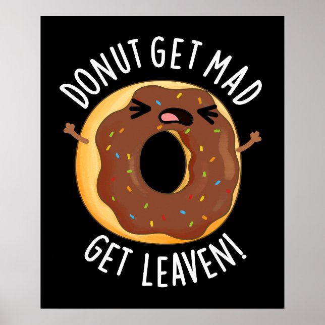 Doughnut Get Mad Get Leaven Funny Doughnut Pun Dar Poster (Front)