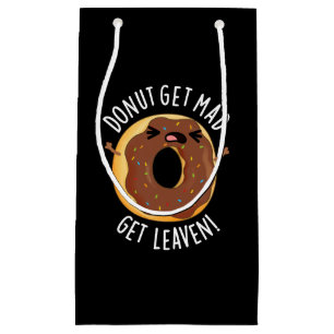 Doughnut Get Mad Get Leaven Funny Doughnut Pun Dar Small Gift Bag