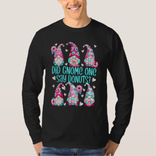Doughnut Gnomes For Doughnut Party Girls Who Loves T-Shirt
