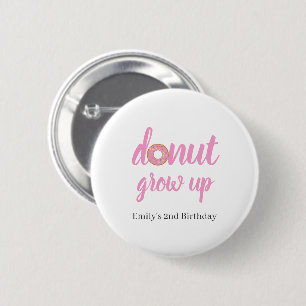 Doughnut Grow Up 2nd Birthday 2 Inch Round Button