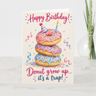 Doughnut Grow Up! Funny Doughnut Birthday Card