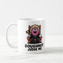 Doughnut Judge Me Cute Coffee Mug for Coffee Lover