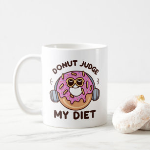 Doughnut Judge My Diet - Funny Humour Coffee Mug
