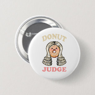 Doughnut Judge - Sweet Justice 2 Inch Round Button