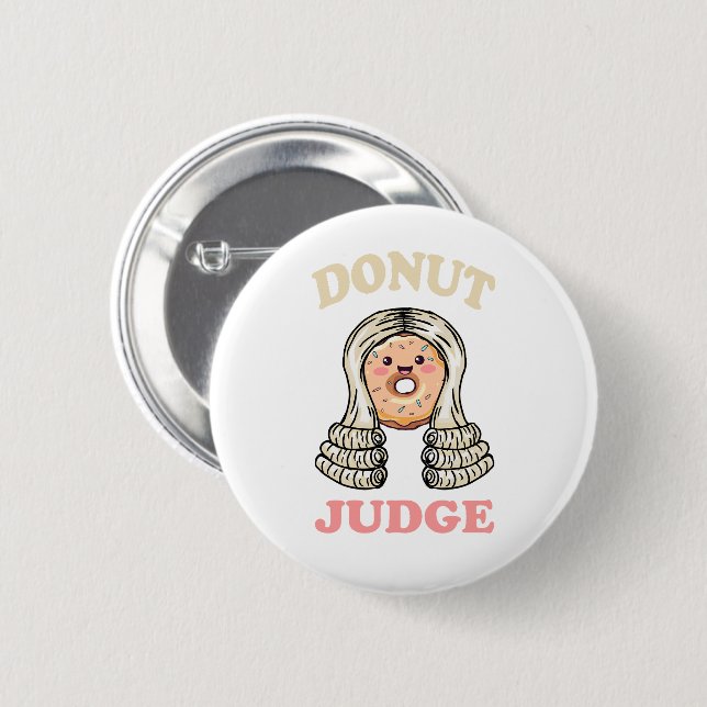 Doughnut Judge - Sweet Justice 2 Inch Round Button (Front & Back)