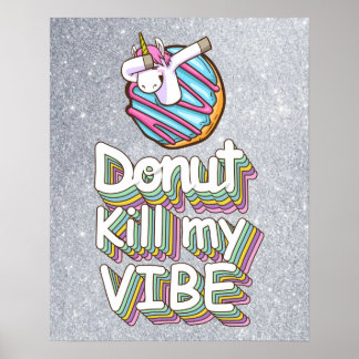 Doughnut Kill My Vibe | Unicorn Poster