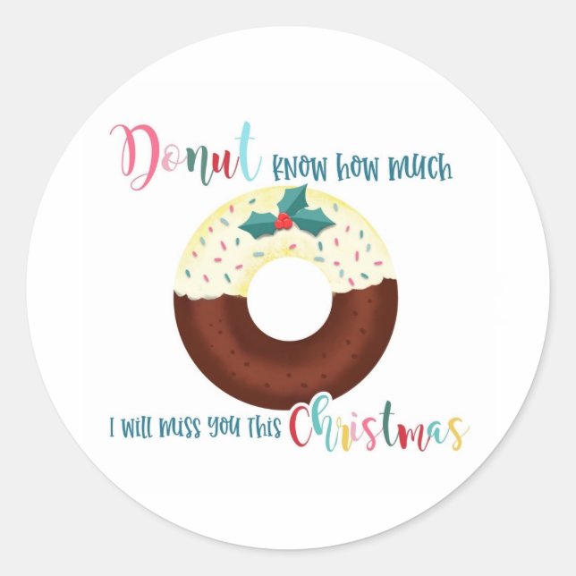 doughnut know how much I will miss you this christ Classic Round Sticker (Front)