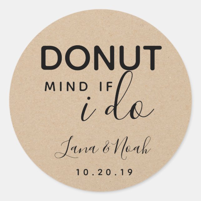 Doughnut Mind If I Do Kraft Wedding Treat Favours Classic Round Sticker (Front)