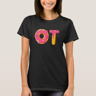Doughnut Ot Occupational Therapy T-Shirt
