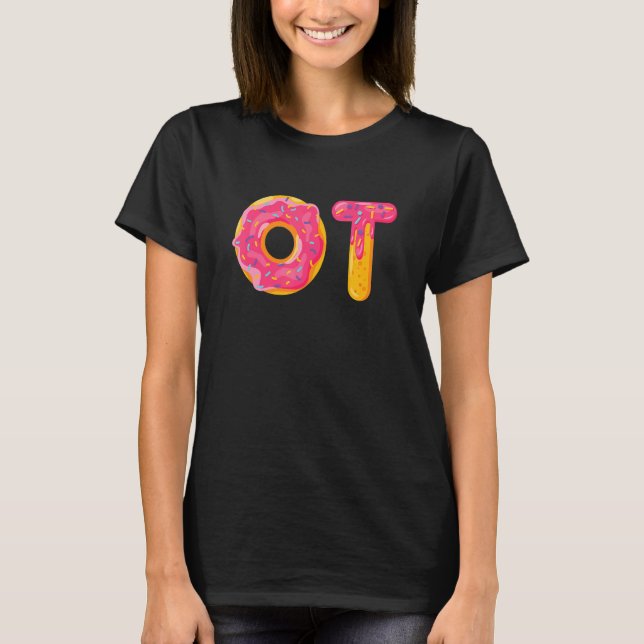Doughnut  Ot Occupational Therapy T-Shirt (Front)
