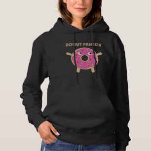 Doughnut Panic - Funny Pun With Doughnuts Hoodie