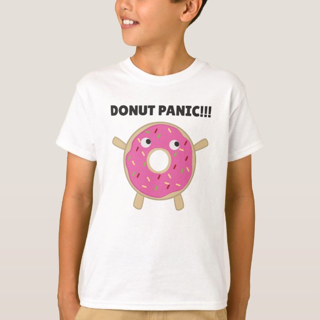 Doughnut Panic - Funny Pun With Doughnuts T-Shirt (Front)
