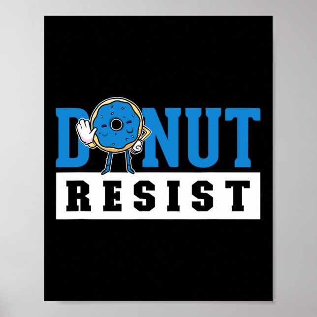 Doughnut Resist For A Police Officer  Poster (Front)