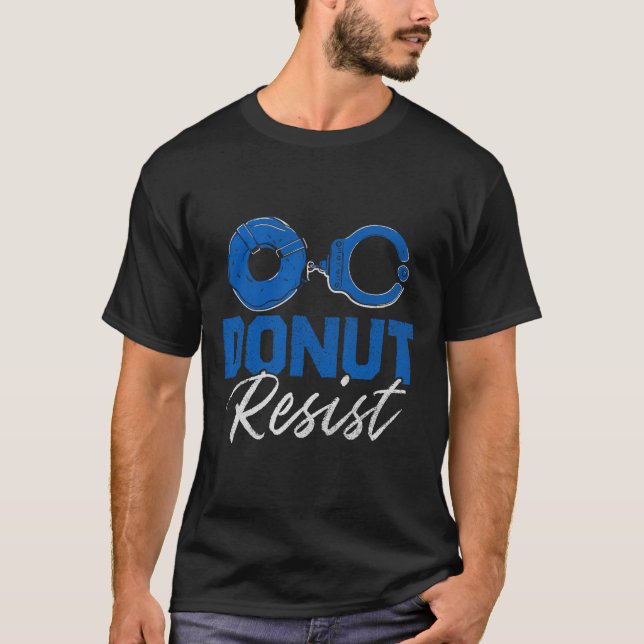 Doughnut Resist Funny Cop Law Enforcement Police A T-Shirt (Front)