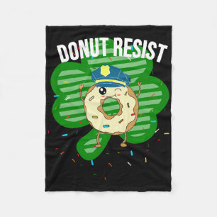 Doughnut Resist Funny Police Officer Irish St Patr Fleece Blanket