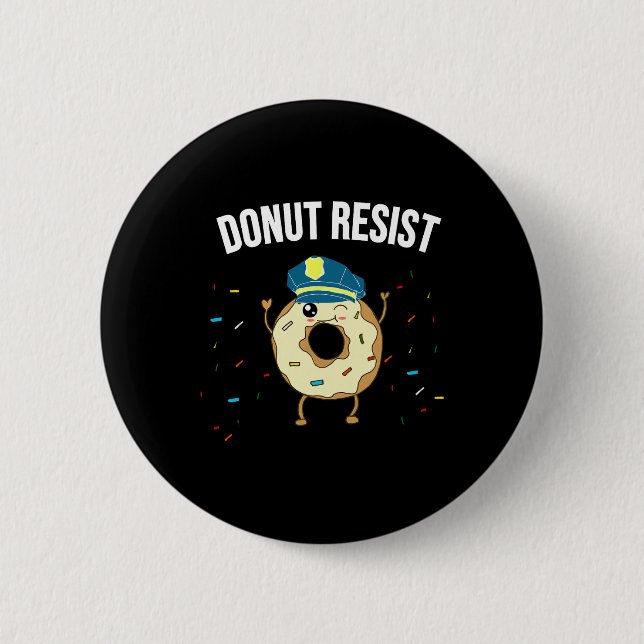 Doughnut Resist Meme Funny Police Officer Support  2 Inch Round Button (Front)
