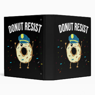 Doughnut Resist Meme Funny Police Officer Support Binder