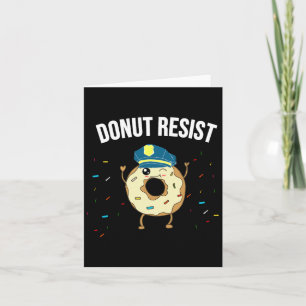Doughnut Resist Meme Funny Police Officer Support  Card